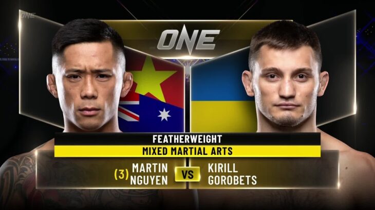 Martin Nguyen vs. Kirill Gorobets | ONE Championship Full Fight