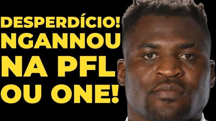 FRANCIS NGANNOU INDECISO entre PFL e ONE CHAMPIONSHIP REVELA SONHO de DESENVOLVER MMA na ÁFRICA