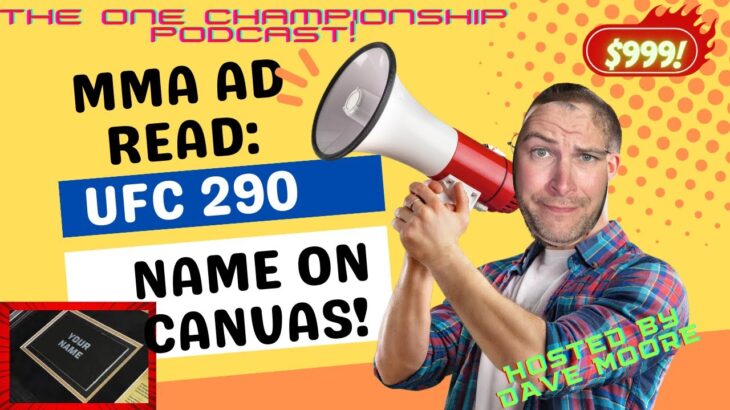 $999 UFC NAME ON CANVAS!!! MMA ad read: THE ONE Championship Podcast