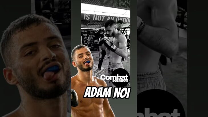 Adam Noi #boxing #onechampionship #kickboxing #mma #motivation #ufc #fighter #fight #muaythai