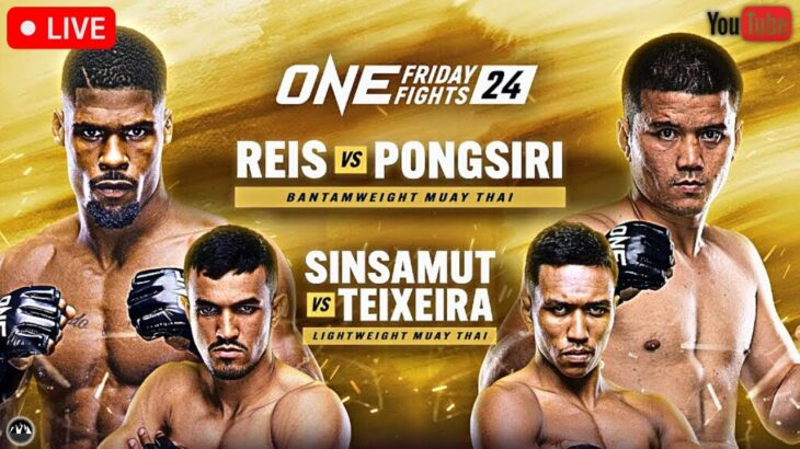 One Friday Fights 24: Reis vs. Pongsiri | LIVE STREAM | MMA & MUAY THAI Lumpinee FIGHT COMPANION