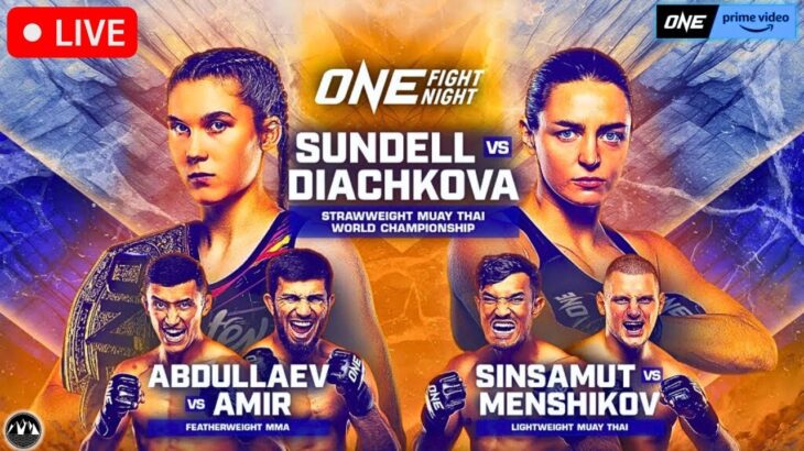 ONE Fight Night 22: Sundell vs. Diachkova | LIVE STREAM | MMA & Muay Thai WATCH PARTY | PRIME VIDEO