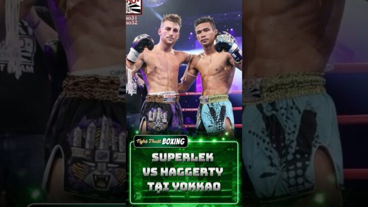 Superlek vs Jonathan Haggerty tại đấu trường YOKKAO #shorts #muay #onechampionship #yokkao